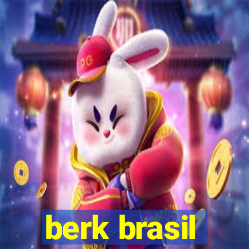 berk brasil