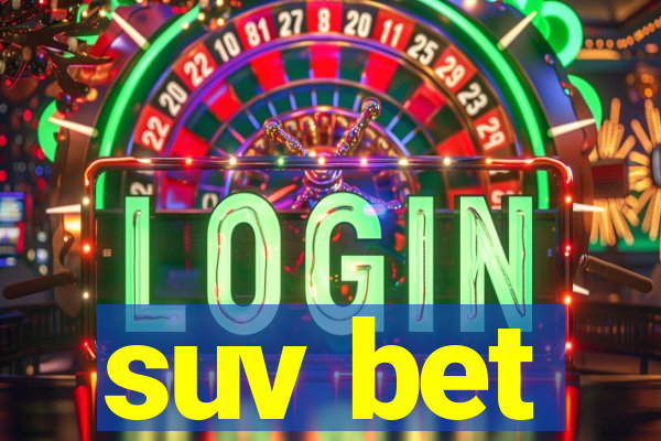 suv bet