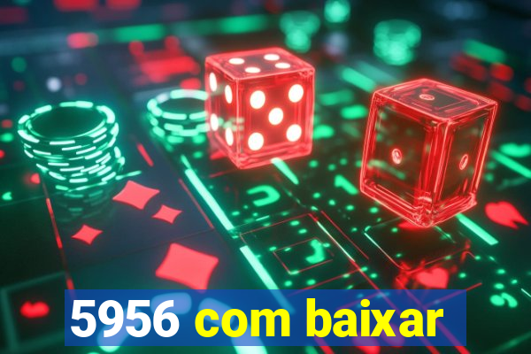 5956 com baixar