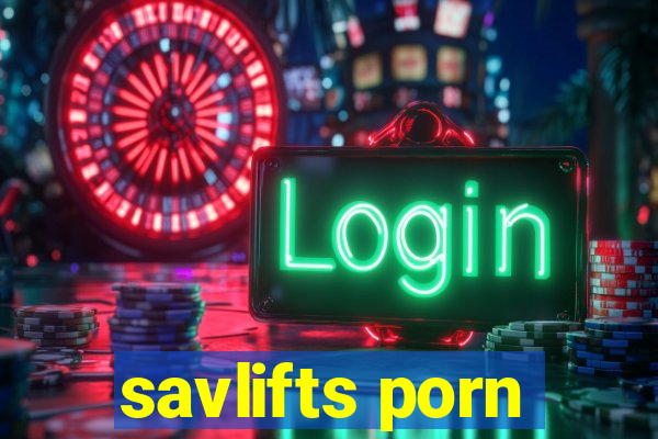 savlifts porn