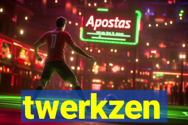 twerkzen