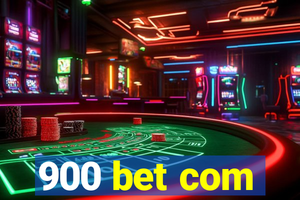 900 bet com