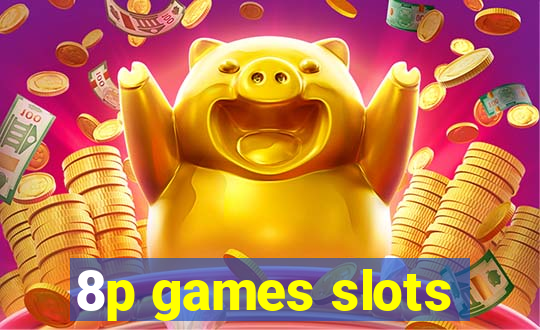 8p games slots