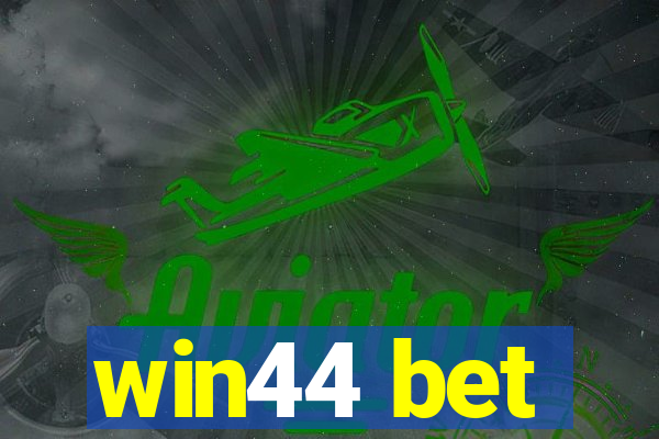 win44 bet