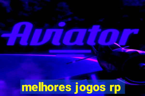 melhores jogos rp