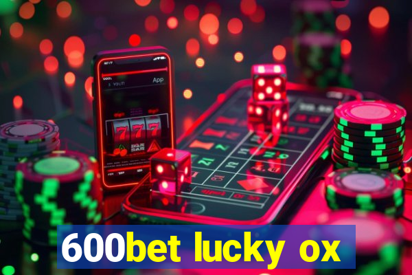 600bet lucky ox