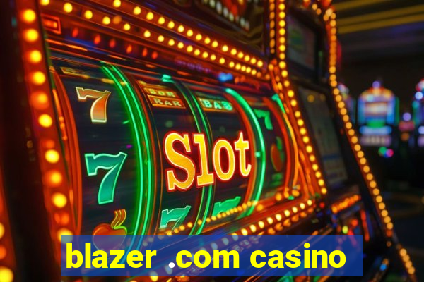 blazer .com casino