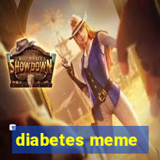 diabetes meme