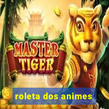 roleta dos animes