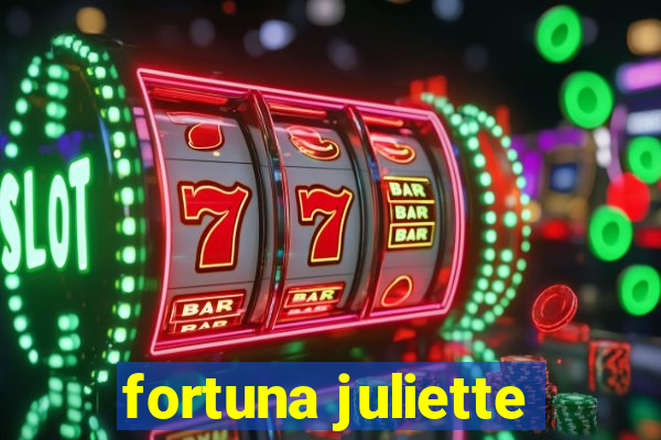 fortuna juliette