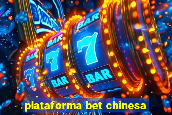 plataforma bet chinesa