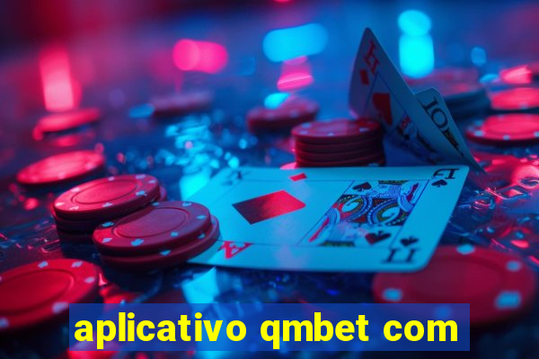 aplicativo qmbet com