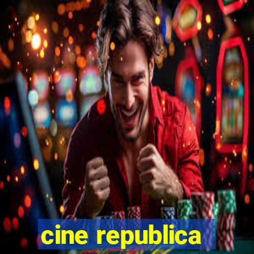 cine republica