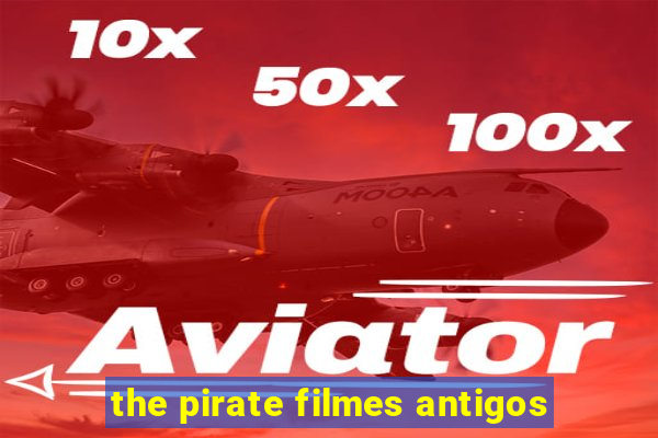 the pirate filmes antigos