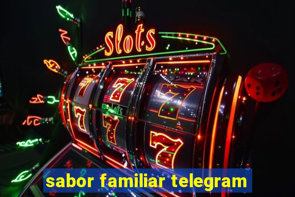 sabor familiar telegram