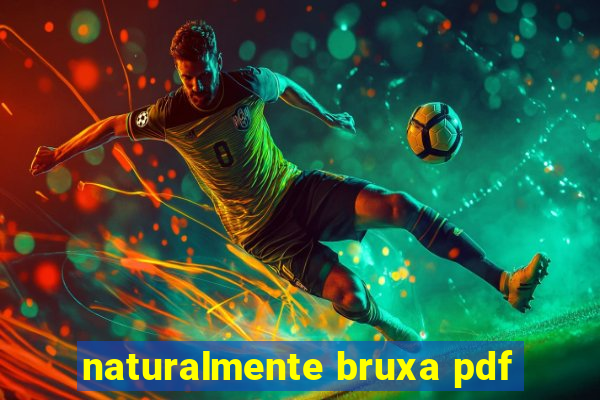 naturalmente bruxa pdf