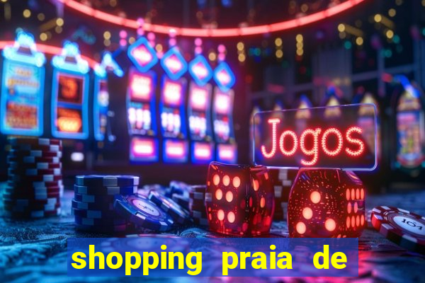 shopping praia de belas cinema