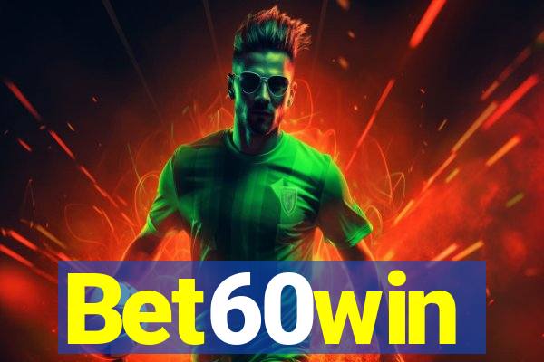 Bet60win