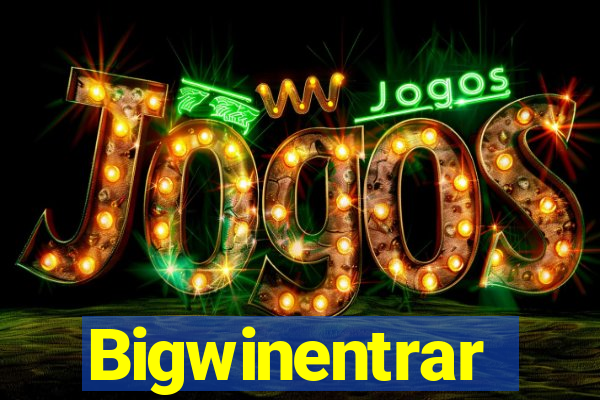 Bigwinentrar