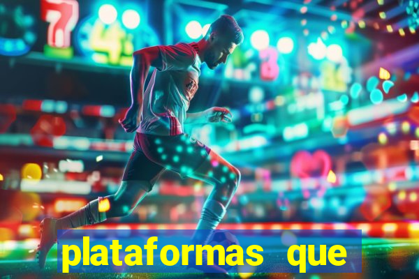 plataformas que estao pagando bem