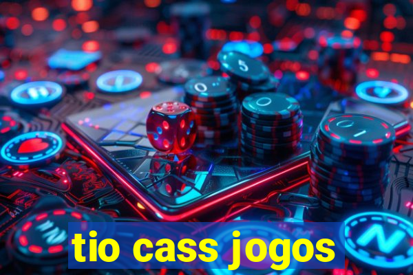 tio cass jogos