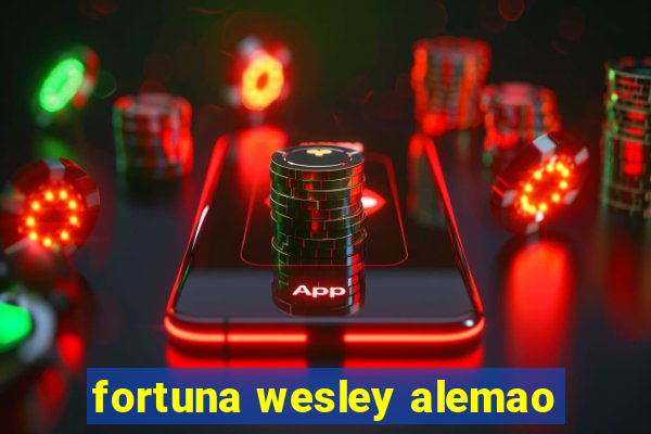 fortuna wesley alemao