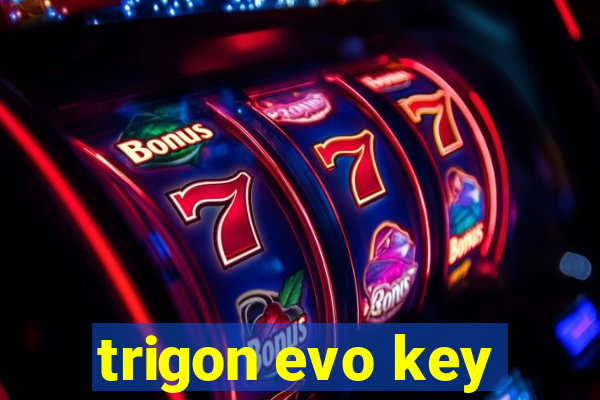 trigon evo key