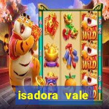 isadora vale reclame aqui