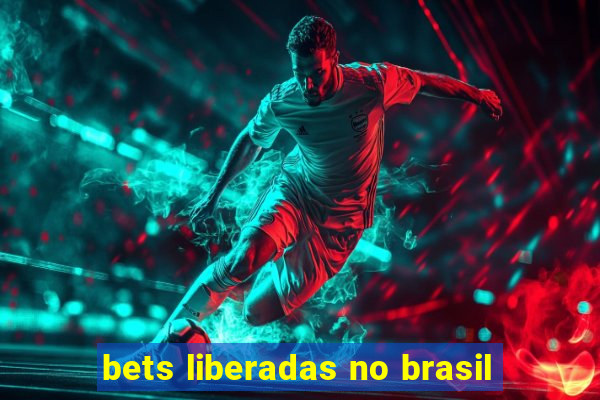 bets liberadas no brasil