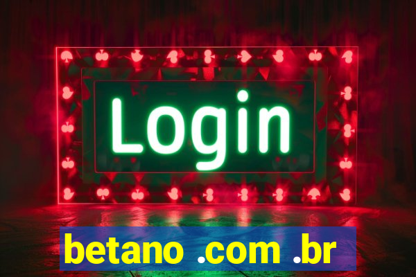 betano .com .br