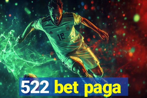 522 bet paga