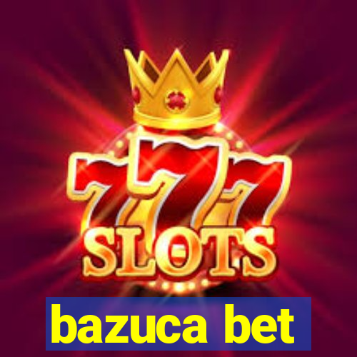 bazuca bet