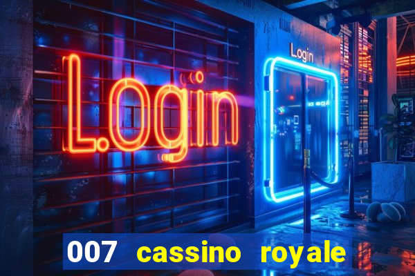 007 cassino royale filme completo dublado youtube