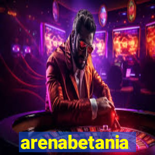 arenabetania