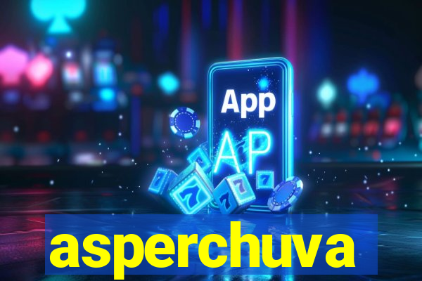 asperchuva