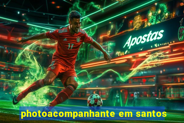 photoacompanhante em santos