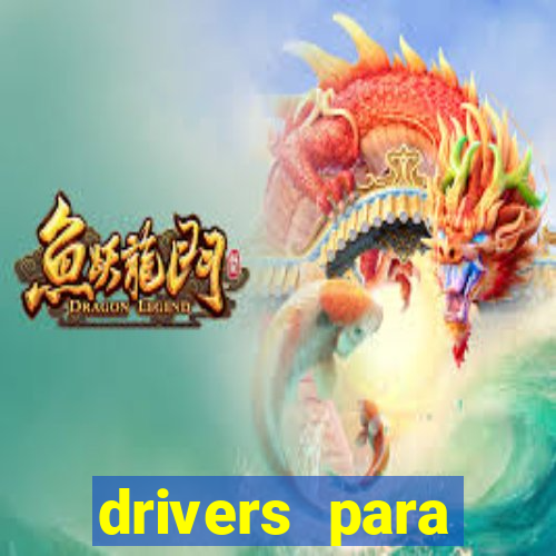 drivers para windows 7 64 bits