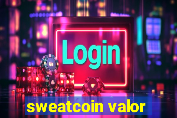 sweatcoin valor