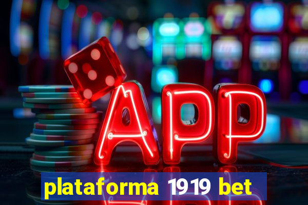 plataforma 1919 bet