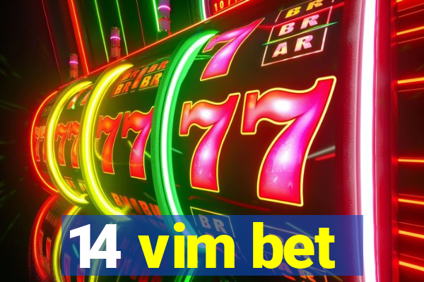 14 vim bet