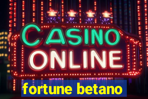 fortune betano