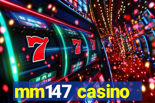 mm147 casino