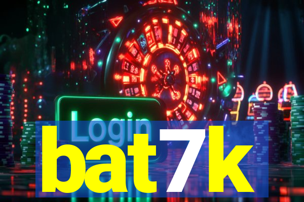 bat7k