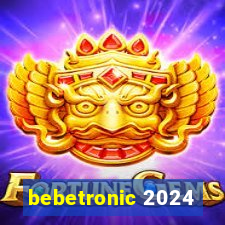 bebetronic 2024