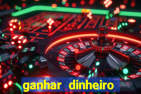 ganhar dinheiro agora na conta