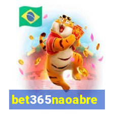 bet365naoabre