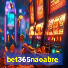 bet365naoabre