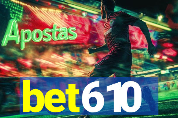 bet610