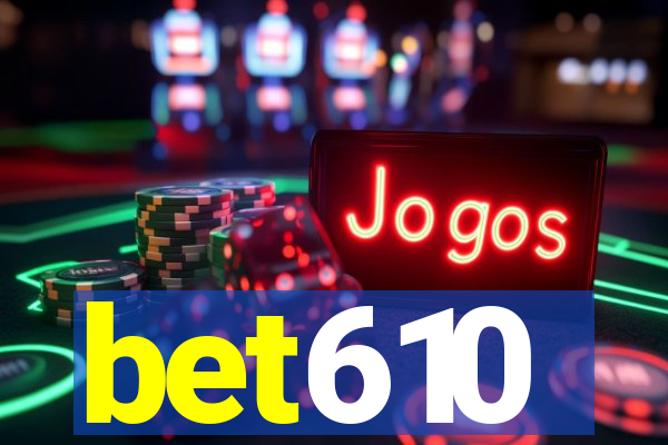 bet610