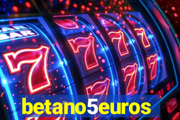 betano5euros